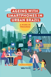 Ageing with smartphones in urban Brazil : a work in progress