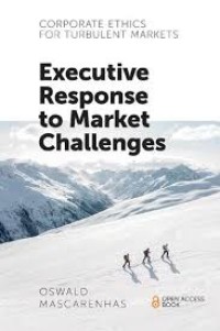 Corporate ethics for turbulent markets: the market context of executive decisions