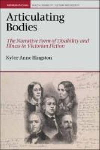 Articulating bodies : the narrative form of disability and illness in victorian fiction