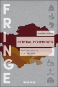 Central peripheries : nationhood in central asia