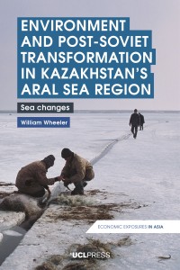 Environment and post-Soviet transformation in Kazakhstans Aral Sea region : sea changes