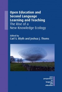 Open education and second language learning and teaching : the rise of a new knowledge ecology