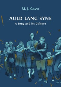 Auld Lang Syne : A Song and its Culture