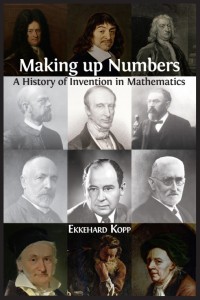 Making up numbers : a history of invention in mathematics