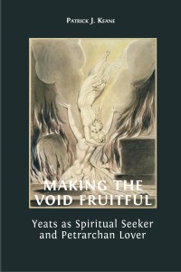 Making the void fruitful : yeats as spiritual seeker and petrarchan lover