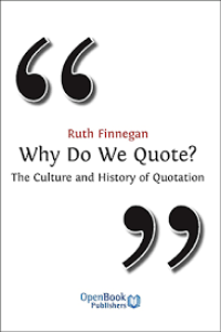 Why do we quote?: the culture and history of quotation