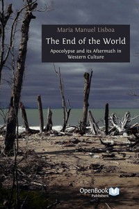 The end of the world : apocalypse and its aftermath in Western culture