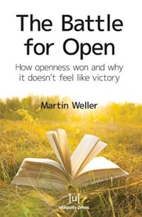 Battle for Open: How openness won and why it doesn't feel like victory