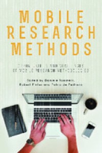 Mobile Research Methods : Opportunities and challenges of mobile research methodologies