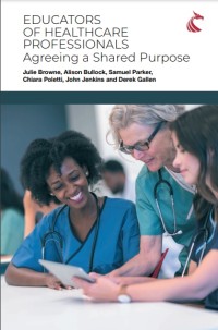 Educators of healthcare professionals : agreeing a shared purpose