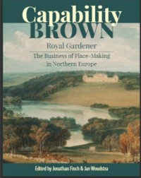 Capability brown, royal gardener : the business of place-making in northern europe