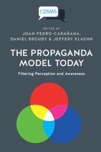 The propaganda model today : filtering perception and awareness