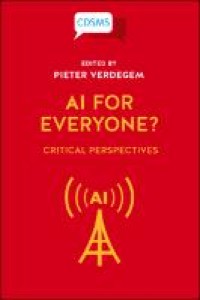 AI FOR EVERYONE? CRITICAL PERSPECTIVES