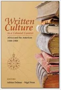 Written Culture in a Colonial Context: Africa and the Americas 1500-1900