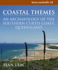 Coastal Themes: An Archaeology of the Southern Curtis Coast, Queensland