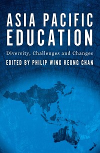 Asia pacific education : diversity, challenges and changes