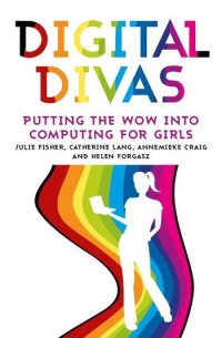 Digital divas : putting the wow into computing for girls