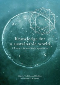 Knowledge for a sustainable world : a Southern African-Nordic contribution