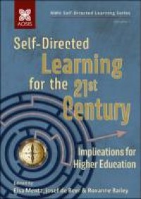 Self-directed learning for the 21st century : implications for higher education