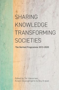 Sharing knowledge, transforming societies : the Norhed Programme 2013-2020