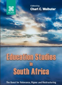 Education studies in South Africa : the quest for relevance, rigour and restructuring