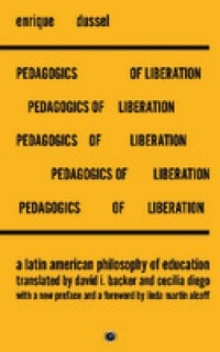 The Pedagogics of Liberation : a Latin American philosophy of education