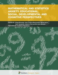 Mathematical and statistics anxiety : educational, social, developmental and cognitive perspectives