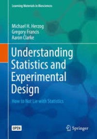 Understanding statistics and experimental design : how to not Lie with statistics