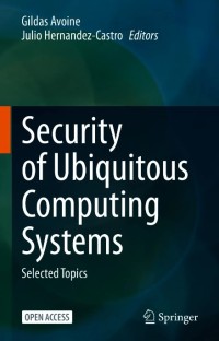 Security of Ubiquitous Computing Systems : Selected Topics