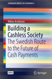 Building a cashless society : the Swedish route to the future of cash payments