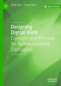 Designing digital work : concepts and methods for human-centered digitization