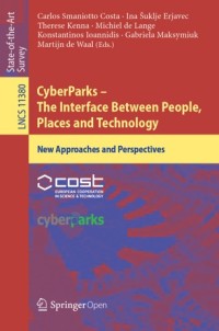 CyberParks : the interface between people, places and technology : new approaches and perspectives