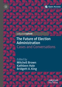 The future of election administration : cases and conversations