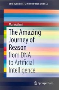 The amazing journey of reason : from DNA to artificial intelligence