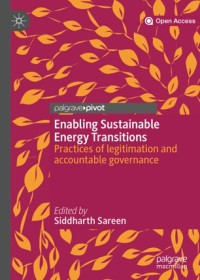 Enabling sustainable energy transitions : practices of legitimation and accountable governance