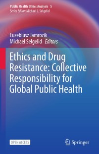 Ethics and drug resistance: collective responsibility for global public health