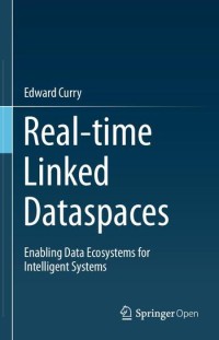 Real-time linked dataspaces : enabling data ecosystems for intelligent systems