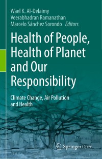 Health of people, health of planet and our responsibility : climate change, air pollution and health