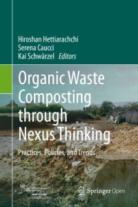 Organic waste composting through nexus thinking : practices, policies, and trends