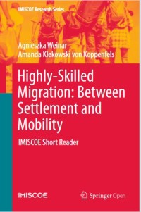 Highly-skilled Migration: between settlement and mobility IMISCOE short