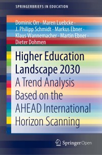 Higher education landscape 2030 : a trend analysis based on the AHEAD International Horizon Scanning