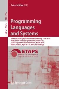 Programming languages and systems : 29th European Symposium on Programming, ESOP 2020, held as part of the European Joint Conferences on Theory and Practice of Software, ETAPS 2020, Dublin, Ireland, April 25–30, 2020, Proceedings