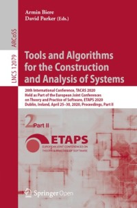 Tools and algorithms for the construction and analysis of systems : 26th International Conference, TACAS 2020, held as part of the European Joint Conferences on Theory and Practice of Software, ETAPS 2020, Dublin, Ireland, April 25–30, 2020, Proceedings, Part II