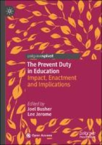 The Prevent duty in education : impact, enactment and implications