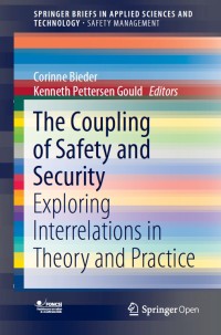 The coupling of safety and security : exploring interrelations in theory and practice