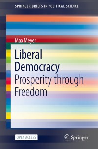 Liberal democracy : prosperity through freedom