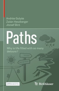 Paths : Why is life ﬁlled with so many detours?