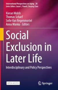 Social exclusion in later life : interdisciplinary and policy perspectives