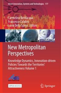 New metropolitan perspectives : knowledge dynamics, innovation-driven policies towards the territories attractiveness volume 1