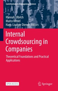 Internal crowdsourcing in companies : theoretical foundations and practical applications